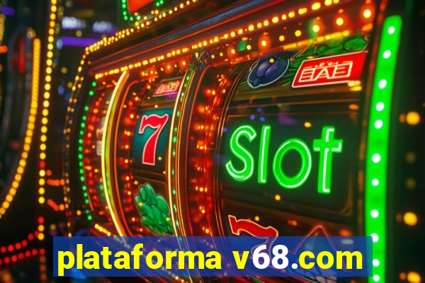 plataforma v68.com